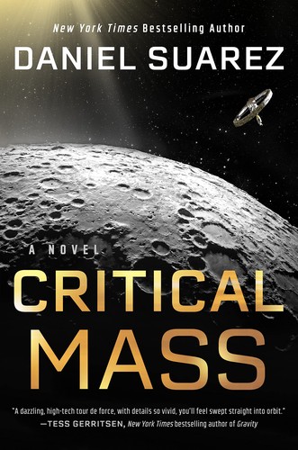 Daniel Suarez: Critical Mass (2023, Penguin Publishing Group)