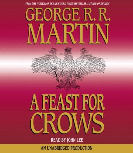 George R. R. Martin: A Feast for Crows (A Song of Ice and Fire, Book 4) (AudiobookFormat, Random House Audio)