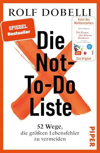Rolf Dobelli: Die Not-To-Do-Liste (Hardcover, German language, 2024, PIPER)