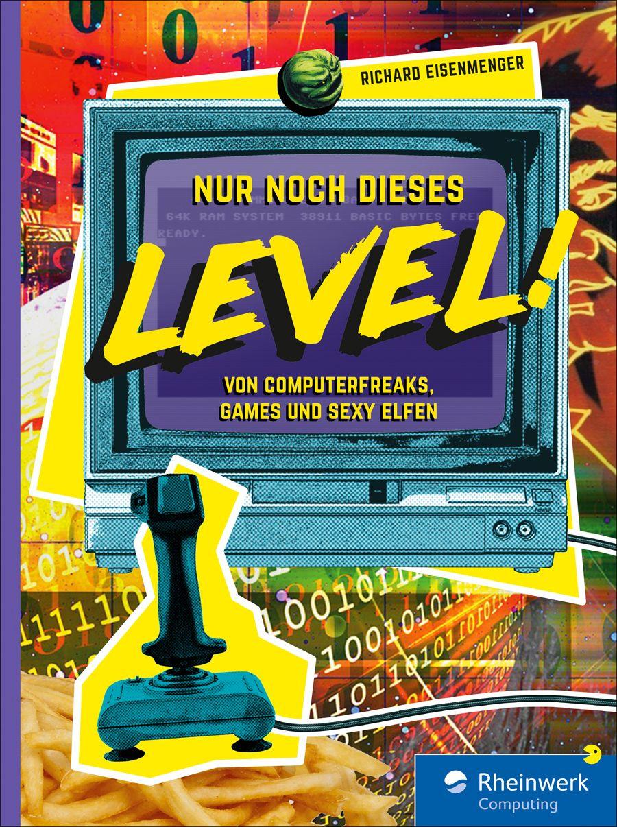 Richard Eisenmenger: Nur noch dieses Level! (EBook, Deutsch language, Rheinwerk eBooks)