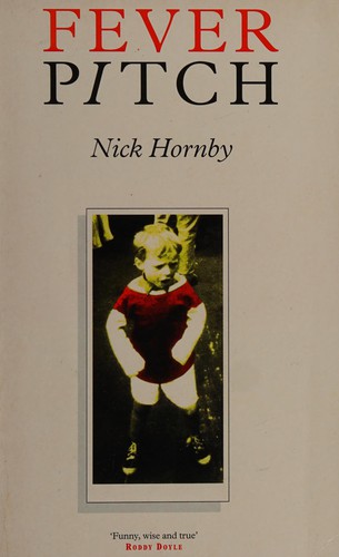 Nick Hornby: Fever pitch. (Indigo)