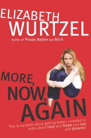 Elizabeth Wurtzel: More, Now, Again (Paperback, 2002, Virago Press)