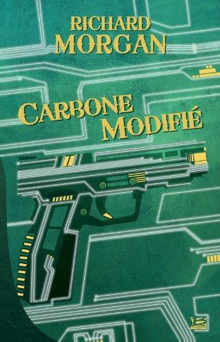 Richard K. Morgan: Carbone modifié (French language, 2012, Bragelonne)