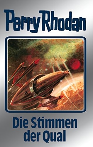 William Voltz, Clark Darlton, Ernst Vlcek, H. G. Francis: Die Stimmen der Qual (German language, Perry Rhodan digital)