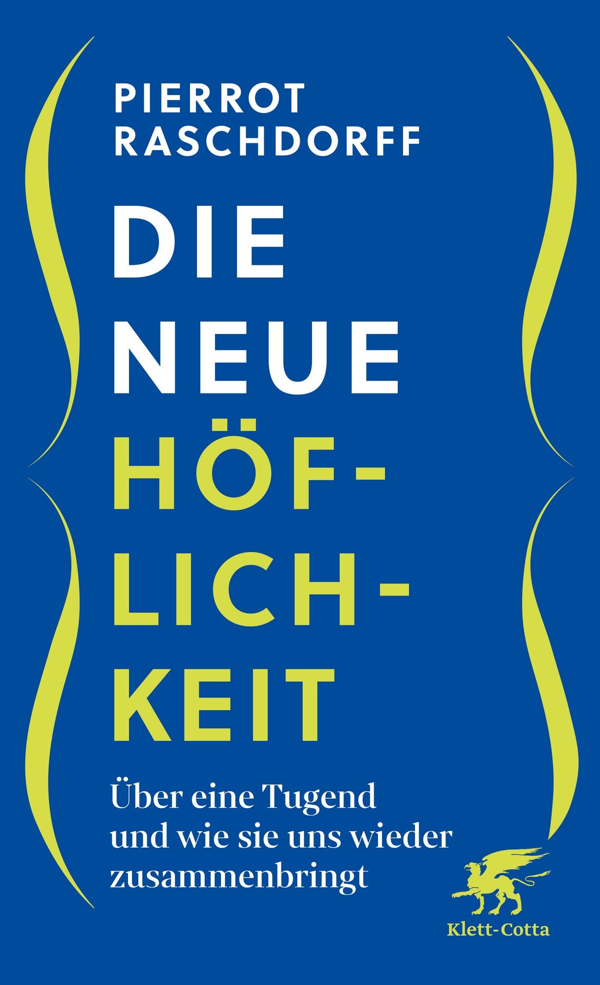 Pierrot Raschdorff: Die neue Höflichkeit (Hardcover, Deutsch language, Klett-Cotta)