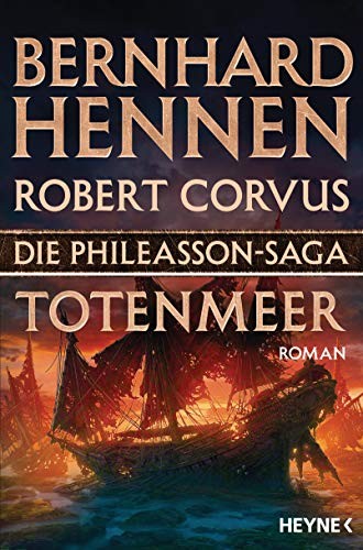 Robert Corvus, Bernhard Hennen: Die Phileasson-Saga - Totenmeer (Paperback, 2018, Heyne Verlag)