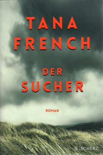 Tana French: Der Sucher (Hardcover, German language, 2021, Scherz)