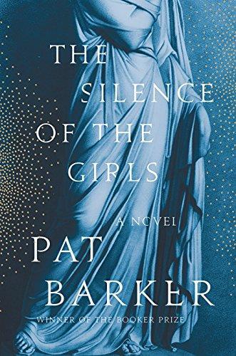 Pat Barker: The Silence of the Girls