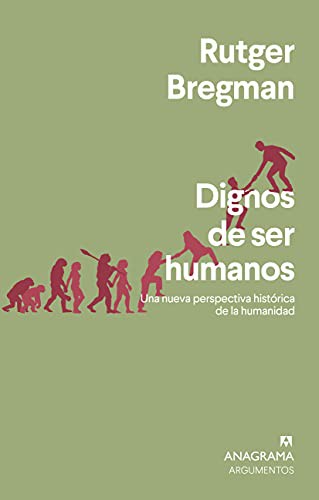 Rudger Bregman, Gonzalo Fernández Gómez: Dignos de ser humanos (Paperback, Spanish language, Editorial Anagrama)