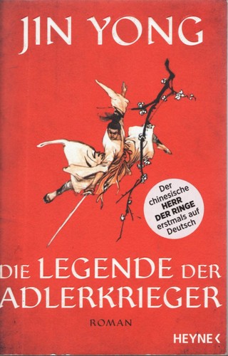金庸: Die Legende der Adlerkrieger (German language, 2020, Wilhelm Heyne Verlag)