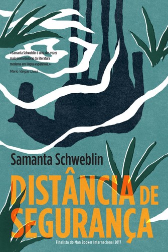 Samanta Schweblin: Distância de Segurança (Portuguese language, 2017, Elsinore)