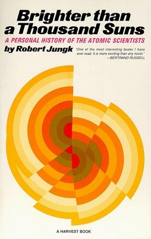 Robert Jungk: Brighter than a Thousand Suns (Harvest Books)