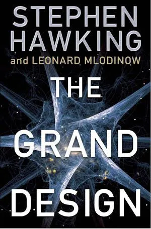 Stephen Hawking, Leonard Mlodinow: The Grand Design (2010)