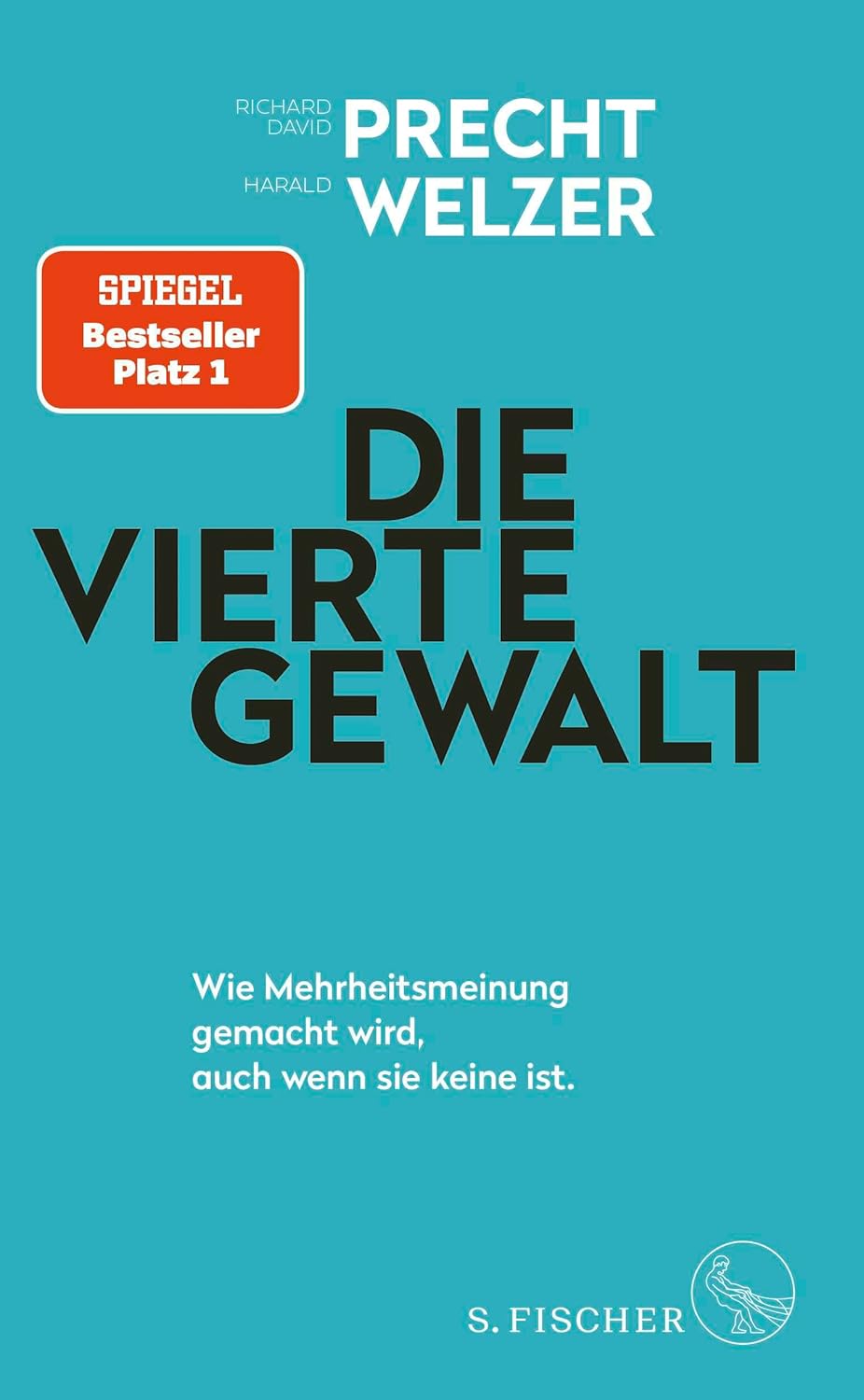 Richard David Precht, Harald Welzer: Die vierte Gewalt. Wie Mehrheitsmeinung gemacht wird, auch wenn sie keine ist (2022)