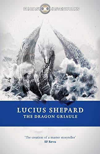 Lucius Shepard: The Dragon Griaule (2013)