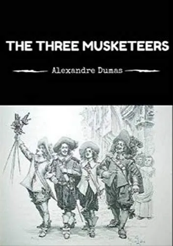 Alexandre Dumas, Alexandre Dumas, Auguste Maquet: The Three Musketeers (2001)