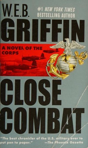 William E. Butterworth (W.E.B.) Griffin: Close combat (Paperback, 1993, Jove Books)