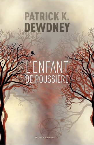 Patrick K. Dewdney: L'enfant de poussière (Paperback, French language, 2018, Au Diable Vauvert)