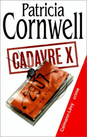 Patricia Cornwell: Cadavre X (French language, 2000, Calmann-Lévy)