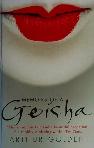 Arthur Golden: Memoirs of a geisha (1999, Ted Smart)