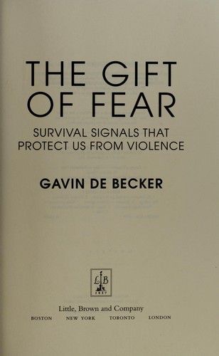 Gavin De Becker: The gift of fear (Hardcover, 1997, Little, Brown)