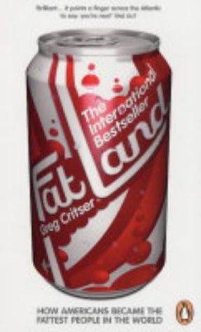 Greg Critser: Fat Land (Penguin Books Ltd)