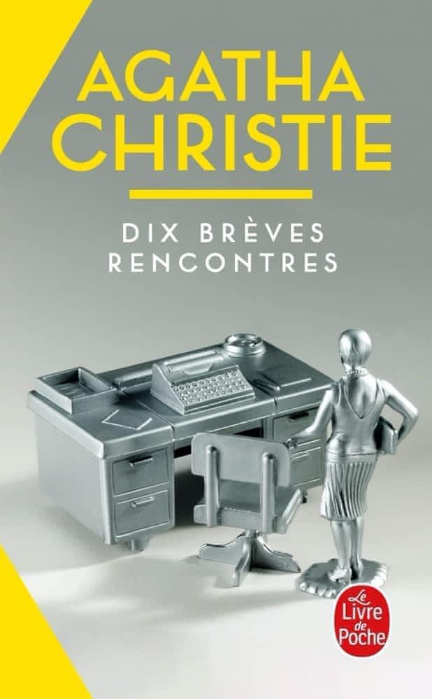 Agatha Christie: Dix brèves rencontres : recueil de nouvelles (French language, 2005, Librairie générale française)