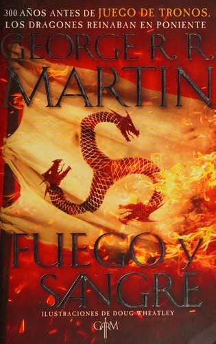 George R. R. Martin: Fuego y sangre (Spanish language, 2018, Plaza & Janes)