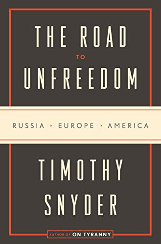 Timothy Snyder: Road to Unfreedom the Exp (Paperback, Penguin Random House USA Ex)