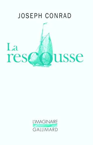 Joseph Conrad: La rescousse (French language, 2009, Éditions Gallimard)