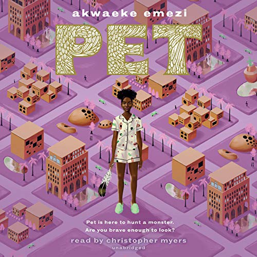 Akwaeke Emezi, Christopher Myers: Pet (AudiobookFormat, Listening Library)