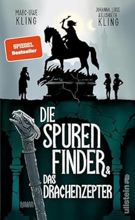 Marc-Uwe Kling, Johanna Kling, Luise Kling, Elisabeth Kling: Die Spurenfinder und das Drachenzepter (EBook, German language, Ullstein Ebooks)