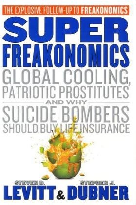 Stephen J. Dubner, Steven Levitt: Super Freakonomics (Paperback, William Morrow)