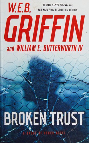William E. Butterworth (W.E.B.) Griffin: Broken trust (2016)