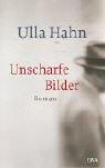 Ulla Hahn: Unscharfe Bilder (German language, 2003, Deutsche Verlags-Anstalt)