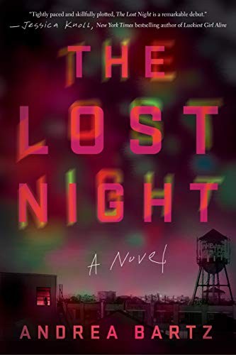 Andrea Bartz: The Lost Night (Hardcover, 2019, Crown)