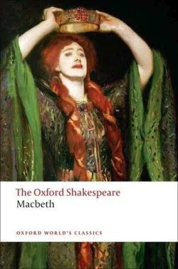 William Shakespeare: The tragedy of Macbeth (2008, Oxford University Press)
