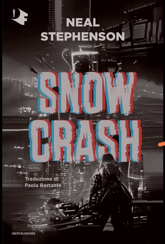 Neal Stephenson, Juanma Barranquero: Snow crash (2022, Mondadori)