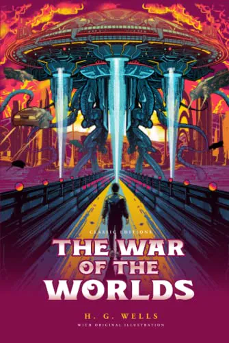 H. G. Wells: The War of the Worlds: by H.G. Wells | Classic Edition with Original Illustrated (2022, Independently Published book edition)