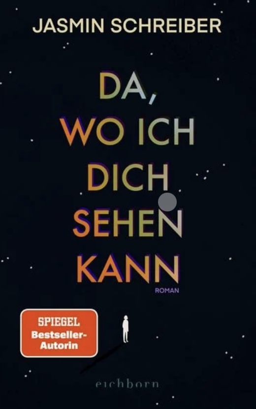 Jasmin Schreiber: Da, wo ich dich sehen kann (Hardcover, Deutsch language, Eichborn Verlag)