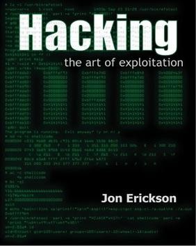 Jon Erickson, Jon Erickson: Hacking: " The Art of Exploitation" (Paperback, 2008, No Starch Press)