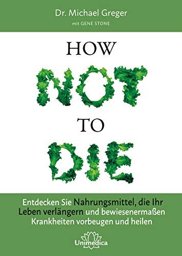 Michael Greger, Gene Stone: How Not to Die (Hardcover, Narayana Verlag GmbH)