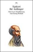 Georg Wöhrle: Epiktet für Anfänger. Gespräche. Handbüchlein der Moral. (Paperback, Dtv)