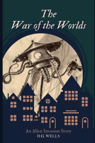 H. G. Wells: The War of the Worlds: An Alien Invasion Story (2022, Independently Published book edition)