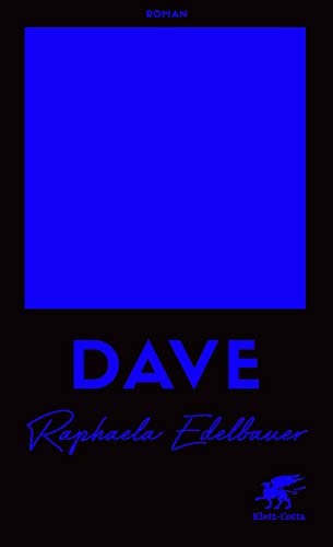 Raphaela Edelbauer: DAVE (Hardcover, Klett-Cotta Verlag)