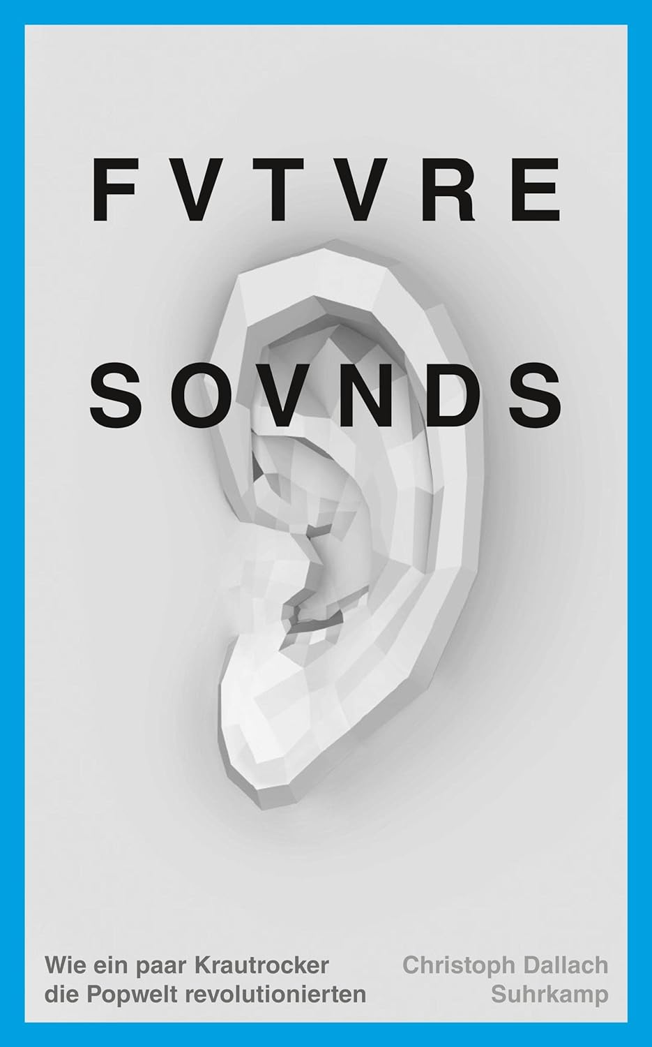 Christoph Dallach: FVTVRE SOVNDS (Paperback, German language, 2021, Suhrkamp)