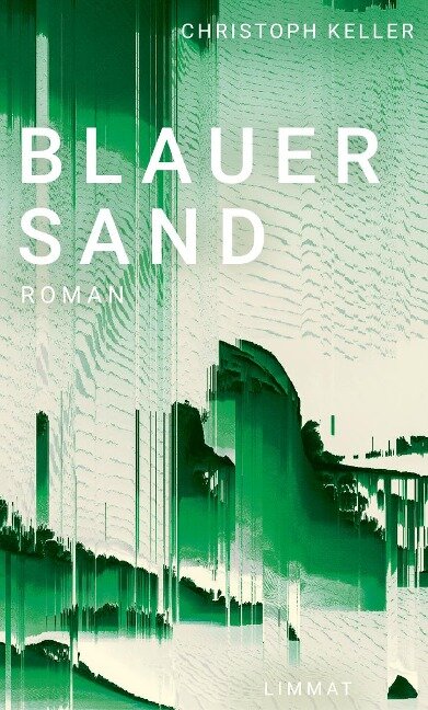 Christoph Keller: Blauer Sand (Hardcover, Limmat Verlag)