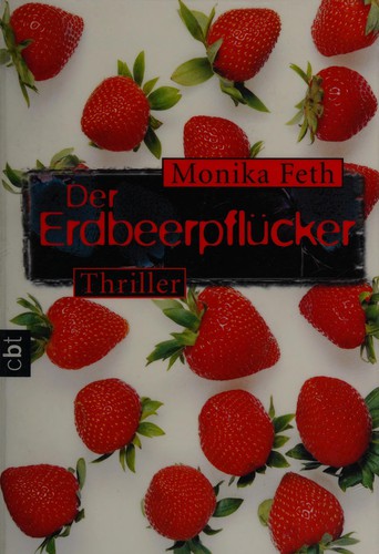 Monika Feth: Der Erdbeerpflücker (Paperback, German language, 2003, CBT)