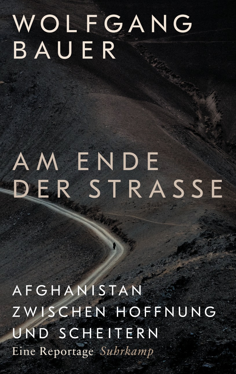 Wolfgang Bauer: Am Ende der Strasse (Hardcover, German language, 2022, Suhrkamp Verlag)