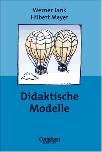 Werner Jank, Hilbert Meyer: Didaktische Modelle. (Paperback, German language, Cornelsen Verlag Scriptor)